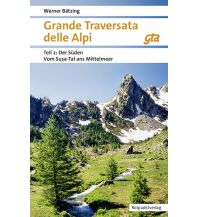 Long Distance Hiking Grande Traversata delle Alpi (GTA), Teil 2: Der Süden Rotpunktverlag