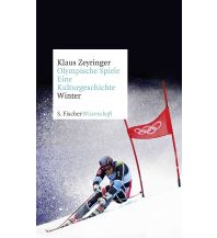 Wintersports Stories Olympische Spiele. Eine Kulturgeschichte von 1896 bis heute Fischer S. Verlag GmbH