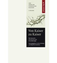 Reiseführer Von Kaiser zu Kaiser: Die klassische Chinesische Lyrik. Eine Anthologie. Fischer S. Verlag GmbH