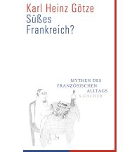 Reiseführer Frankreich Süßes Frankreich? Fischer S. Verlag GmbH