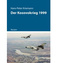 Travel Guides Der Kosovokrieg 1999 Reclam Phillip, jun., Verlag GmbH
