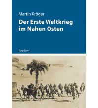 Geschichte Der Erste Weltkrieg im Nahen Osten Reclam Phillip, jun., Verlag GmbH