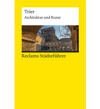 Reiseführer Deutschland Reclams Städteführer Trier Reclam Phillip, jun., Verlag GmbH