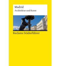 Travel Guides Spain Reclams Städteführer Madrid Reclam Phillip, jun., Verlag GmbH