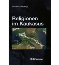 Reiseführer Religionen im Kaukasus W. Kohlhammer Verlag GmbH Stuttgart