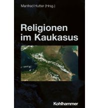 Reiseführer Asien Religionen im Kaukasus W. Kohlhammer Verlag GmbH Stuttgart