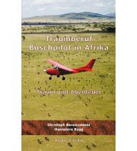 Erzählungen Traumberuf Buschpilot in Afrika Aviator.at Verlag