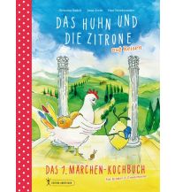 Kinderbücher und Spiele Das Huhn und die Zitrone auf Reisen Jana Große, Paul Weichesmiller, Christina Badelt