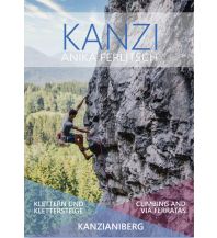 Klettersteigführer Kanzi - Kletter- und Klettersteigführer Kanzianiberg Eigenverlag Anke Ferlitsch
