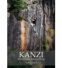 Klettersteigführer Kanzi - Klettern am Kanzianiberg Eigenverlag Anke Ferlitsch