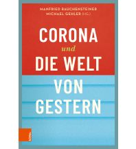 Geschichte Corona und die Welt von gestern Boehlau Verlag Ges mbH & Co KG