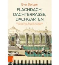Travel Literature Flachdach, Dachterrasse, Dachgarten Boehlau Verlag Ges mbH & Co KG