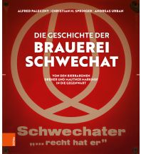 Travel Die Geschichte der Brauerei Schwechat Boehlau Verlag Ges mbH & Co KG