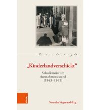 Reiseerzählungen "Kinderlandverschickt" Boehlau Verlag Ges mbH & Co KG