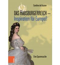 History Das Habsburgerreich - Inspiration für Europa? Boehlau Verlag Ges mbH & Co KG