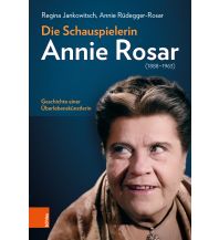 Geschichte Die Schauspielerin Annie Rosar (1888-1963) Boehlau Verlag Ges mbH & Co KG