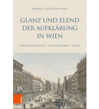 Geschichte Glanz und Elend der Aufklärung in Wien Boehlau Verlag Ges mbH & Co KG