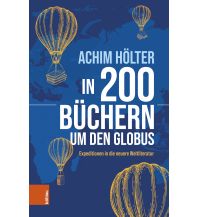 Travel Literature In 200 Büchern um den Globus Boehlau Verlag Ges mbH & Co KG