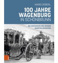 Illustrated Books 100 Jahre Wagenburg in Schönbrunn Boehlau Verlag Ges mbH & Co KG