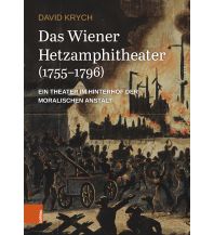 Reiselektüre Das Wiener Hetzamphitheater (1755-1796) Boehlau Verlag Ges mbH & Co KG