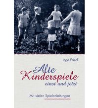 Reiseführer Österreich Alte Kinderspiele - einst und jetzt Boehlau Verlag Ges mbH & Co KG