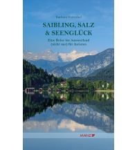 Reiseführer Saibling, Salz & Seenglück Eine Reise ins Ausseerland (nicht nur) für Juristen Manz Verlagsbuchhandlung