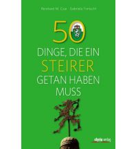 Travel Guides 50 Dinge, die ein Steirer getan haben muss Styria