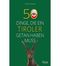 Travel Guides 50 Dinge, die ein Tiroler getan haben muss Styria