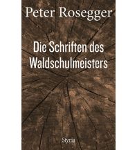 Travel Literature Die Schriften des Waldschulmeisters Styria