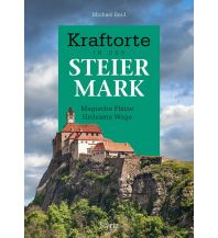 Wanderführer Kraftorte in der Steiermark Styria