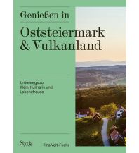 Genießen in Oststeiermark und Vulkanland Styria