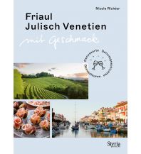 Reiseführer Friaul-Julisch Venetien mit Geschmack Styria