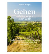 Weitwandern Gehen auf alten Wegen in den Süden Styria