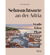 Travel Guides Italy Sehnsuchtsorte an der Adria Styria
