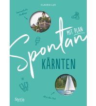 Travel Guides Spontan mit Plan – Kärnten Styria