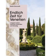 Reiseführer Italien Endlich Zeit für Venetien Styria