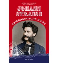 Reiselektüre Johann Strauss' amerikanische Reise Molden Verlag