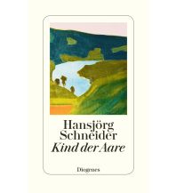 Travel Literature Kind der Aare Diogenes Verlag