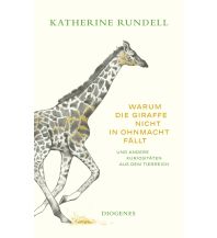 Naturführer Warum die Giraffe nicht in Ohnmacht fällt Diogenes Verlag