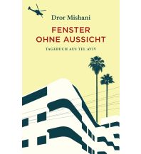 Travel Literature Fenster ohne Aussicht Diogenes Verlag