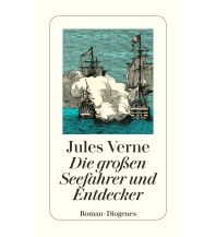 Maritime Fiction and Non-Fiction Die großen Seefahrer und Entdecker Diogenes Verlag