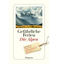 Bergerzählungen Gefährliche Ferien - Die Alpen Diogenes Verlag