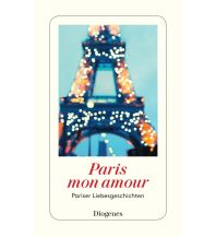 Travel Literature Paris mon amour Diogenes Verlag