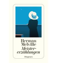 Törnberichte und Erzählungen Melville Herman - Meistererzählungen Diogenes Verlag