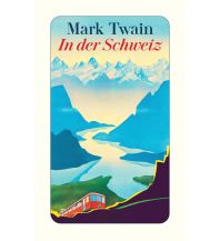 Travel Guides Switzerland In der Schweiz Diogenes Verlag