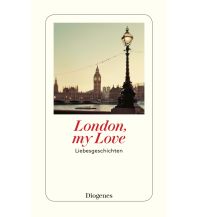 London, my Love Diogenes Verlag