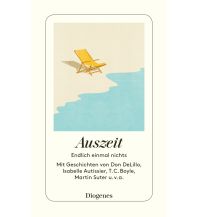 Reiseerzählungen Auszeit Diogenes Verlag