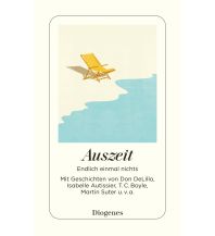 Reiseerzählungen Auszeit Diogenes Verlag