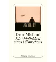 Travel Literature Die Möglichkeit eines Verbrechens Diogenes Verlag