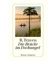 Travel Literature Die Brücke im Dschungel Diogenes Verlag